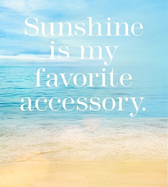Sunshine is my favorite accessory